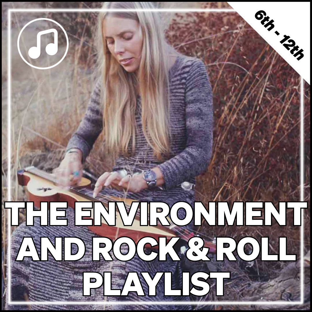 The Environment and Rock & Roll Playlist